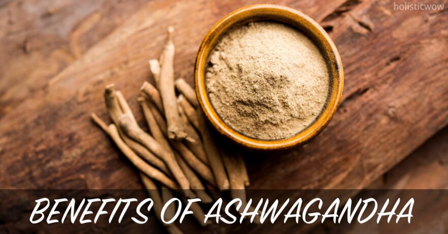 Ashwagandha Benefits